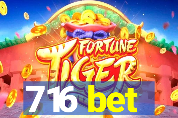 716 bet